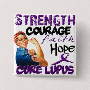 Strength, Courage, Faith, Hope, - Cure Lupus Button