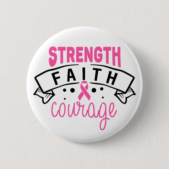 Strength Faith Courage Breast Cancer Awareness Button (Front)