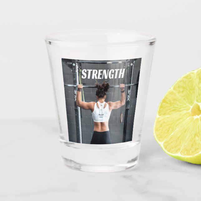 Strength Fittness Women Muscle Worout Motivational Shot Glass (Front)