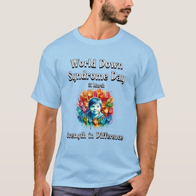 Strength in difference. World Down Syndrome Day. T-Shirt (Front)