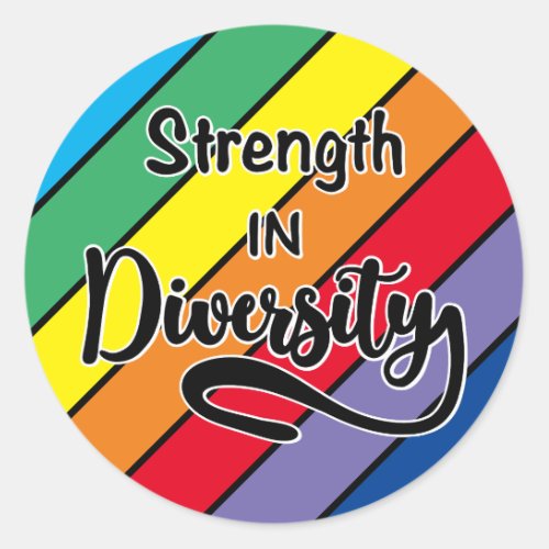 Strength in Diversity Rainbow Inclusivity Classic Round Sticker