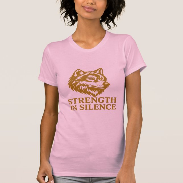 Strength in Silence Wolf T-Shirt - Motivational  (Front)