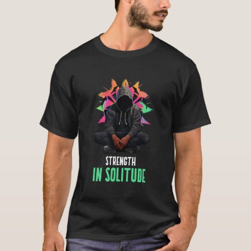 Strength In Solitude T_Shirt
