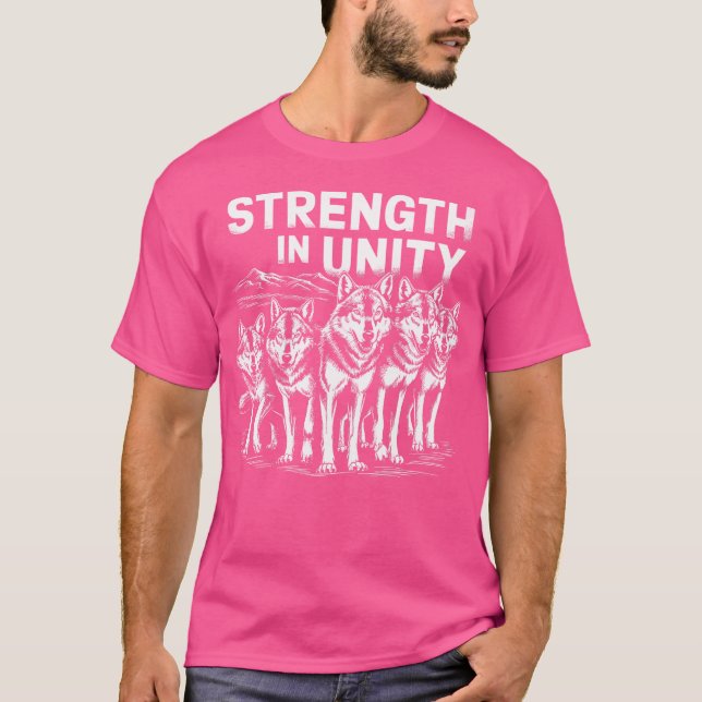 Strength In Unity Bond Of The Wolf Pack Wolves T-Shirt (Front)