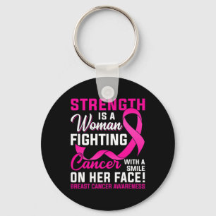Strength Is A Woman Fighting Cancer Breast Cancer Keychain