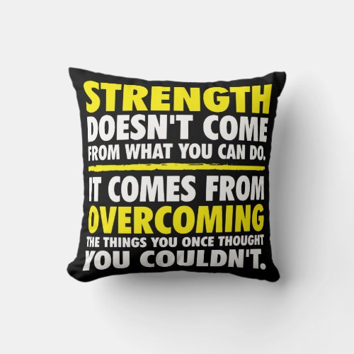 Strength _ Motivational Throw Pillow
