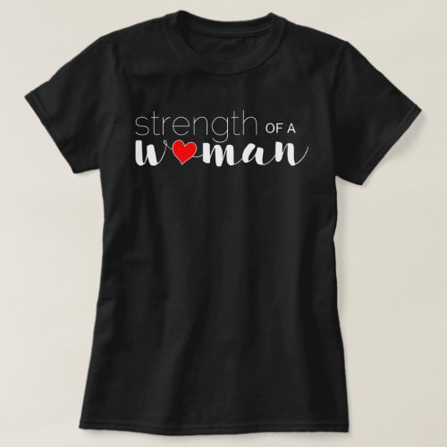 Strength Of A Woman T_Shirt