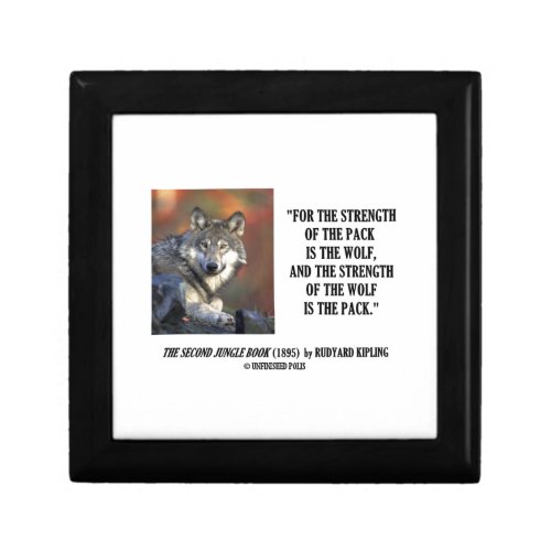 Strength Of The Pack Is The Wolf Kipling Quote Keepsake Box