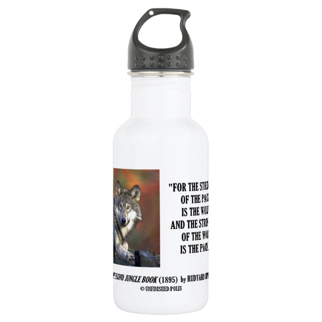 Strength Of The Pack Is The Wolf Kipling Quote Water Bottle (Front)