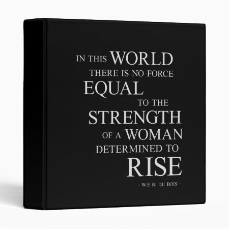 Strength Of Woman Inspirational Motivational Quote 3 Ring Binder