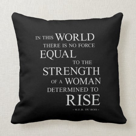 Strength Of Woman Inspirational Motivational Quote Throw Pillow