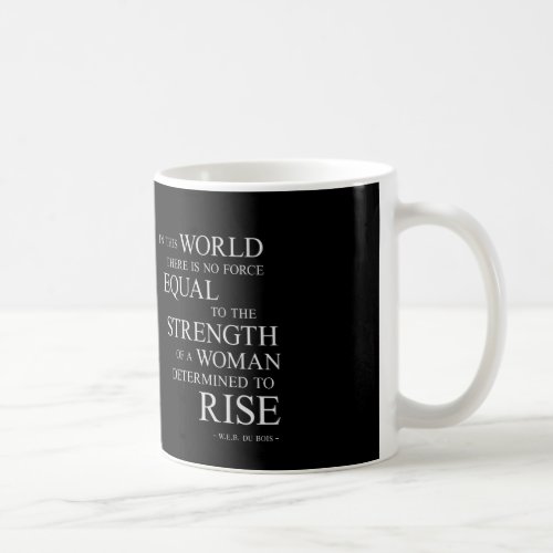 Strength Of Woman Inspiring Quotes Black White Coffee Mug