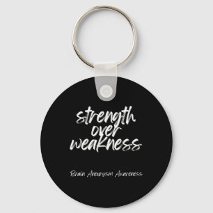 Strength Over Weakness - Brain Aneurysm Awareness  Keychain