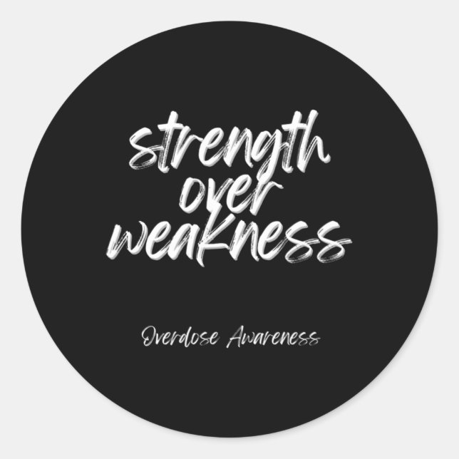 Strength Over Weakness - Overdose Awareness  Classic Round Sticker (Front)