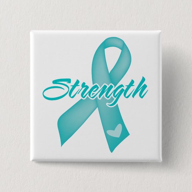 Strength - Teal Ribbon Pinback Button (Front)