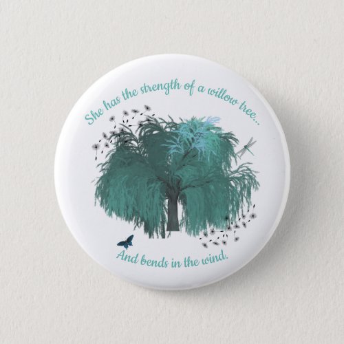 Strength Willow Tree Quote Inspirational Button