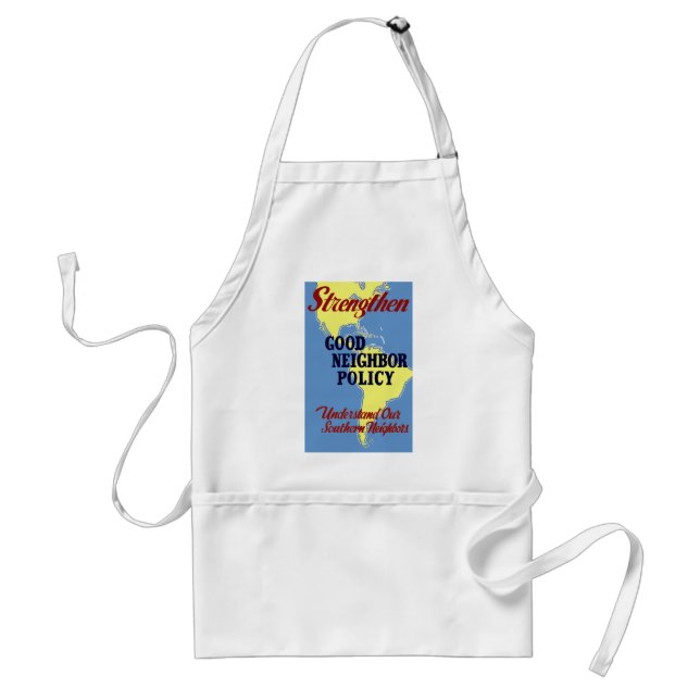 Strengthen Good Neighbor Policy Adult Apron (Front)