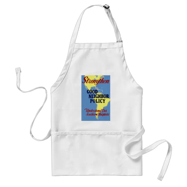 https://rlv.zcache.com/strengthen_good_neighbor_policy_adult_apron-r61e6eab727ee4a6a84dd7ffb328594b2_v9wh6_8byvr_644.webp