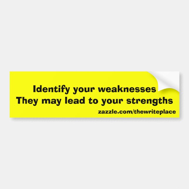 Strengths and weaknesses bumper sticker (Front)