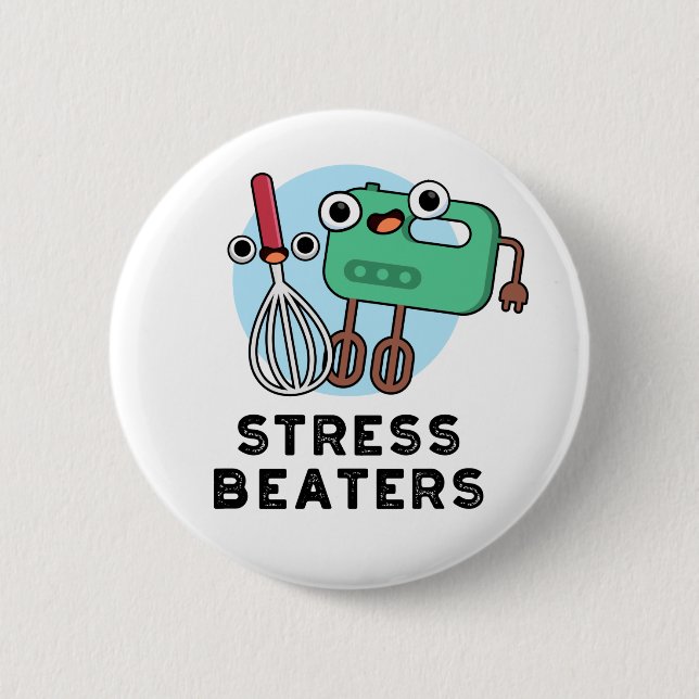 Stress Beaters Funny Baking Whisk Pun  Button (Front)