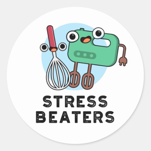 Stress Beaters Funny Baking Whisk Pun  Classic Round Sticker