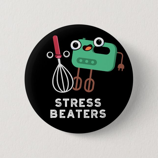 Stress Beaters Funny Baking Whisk Pun Dark BG Button (Front)