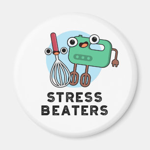 Stress Beaters Funny Baking Whisk Pun Magnet