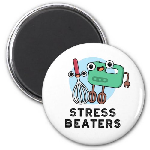 Stress Beaters Funny Baking Whisk Pun  Magnet