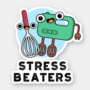 Stress Beaters Funny Baking Whisk Pun Sticker