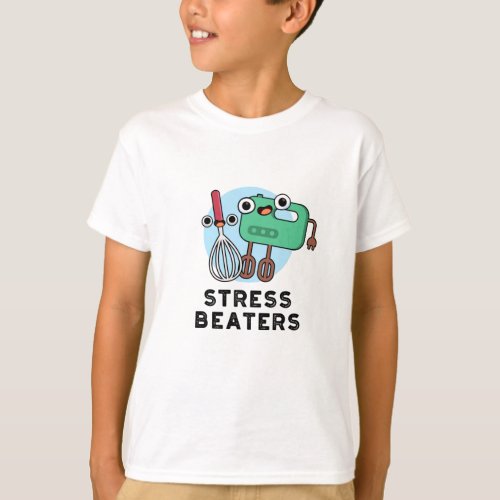 Stress Beaters Funny Baking Whisk Pun T_Shirt