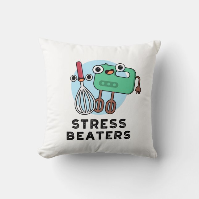 Stress Beaters Funny Baking Whisk Pun  Throw Pillow (Front)