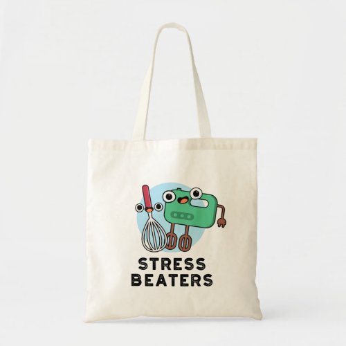 Stress Beaters Funny Baking Whisk Pun  Tote Bag