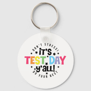 Stress Do Your Best You Got This Test Day  Keychain