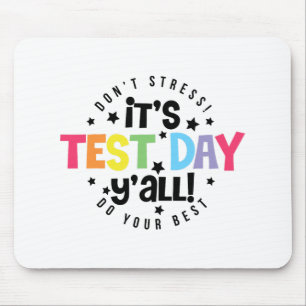 Stress Do Your Best You Got This Test Day Mouse Pad