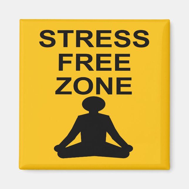Stress Free Zone Magnet (Front)