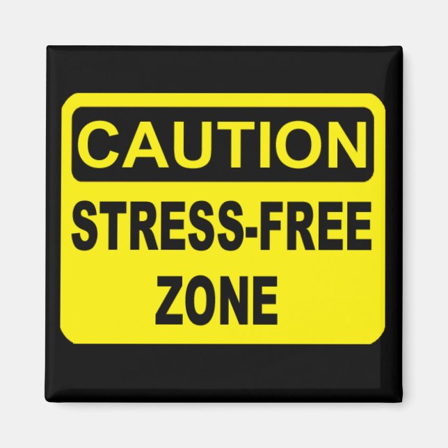 Stress-Free Zone Magnet (Front)
