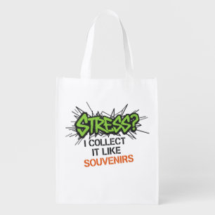 Stress? I Collect It Like Souvenirs - Graffiti Des Grocery Bag