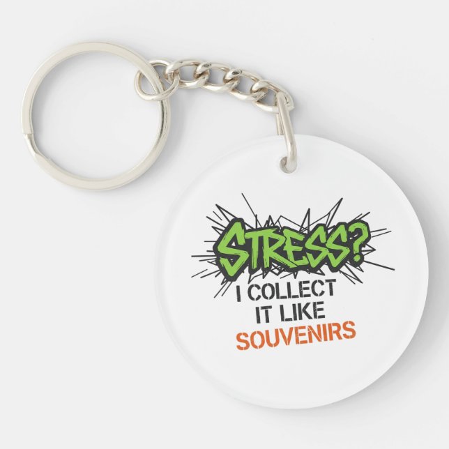 Stress? I Collect It Like Souvenirs - Graffiti Des Keychain (Front)