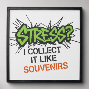 Stress? I Collect It Like Souvenirs - Graffiti Des Peel And Stick Photo Tile