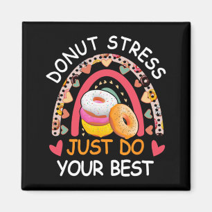 Stress Just Do Ur Best Rock The Test Day Teacher Magnet