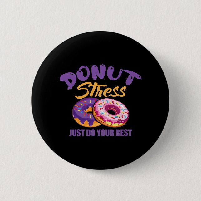 Stress Just Do Your Best  Button (Front)
