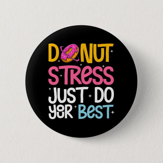 Stress Just Do Your Best Rock The Test Day Teacher Button (Front)