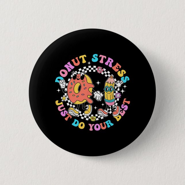 Stress Just Do Your Best Test Day Student Teacher  Button (Front)