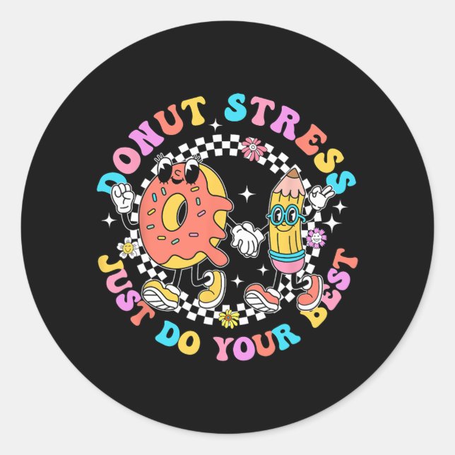 Stress Just Do Your Best Test Day Student Teacher  Classic Round Sticker (Front)