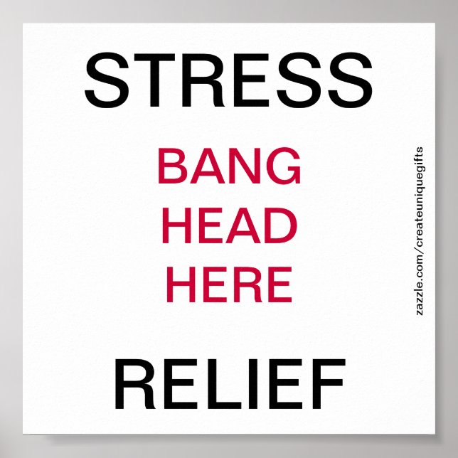 Stress Relief Bang Head Here Poster (Front)
