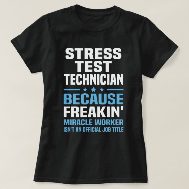 Stress Test Technician T-Shirt (Design Front)
