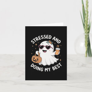Stressed And Doing My Best Funny Ghost Halloween C Card