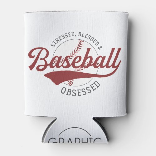Stressed Blessed and Baseball Obsessed _ GLS Can Cooler