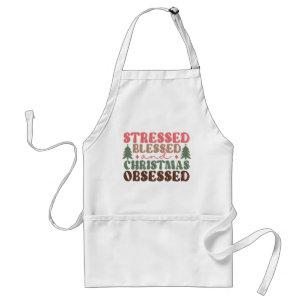 Stressed, Blessed, and Christmas Obsessed Adult Apron