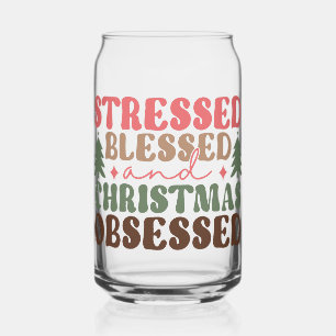 Stressed, Blessed, and Christmas Obsessed Can Glass